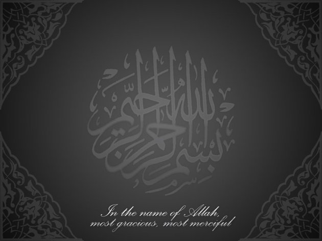 IN THE NAME OF ALLAH, MOST GRACIOUS, MOST MERCIFUL